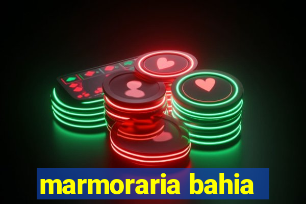 marmoraria bahia